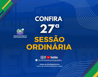 27ª Sessão Ordinária, realizada no dia 29 de setembro de 2025, Saiba +